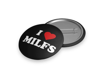 I LOVE MILFS PIN